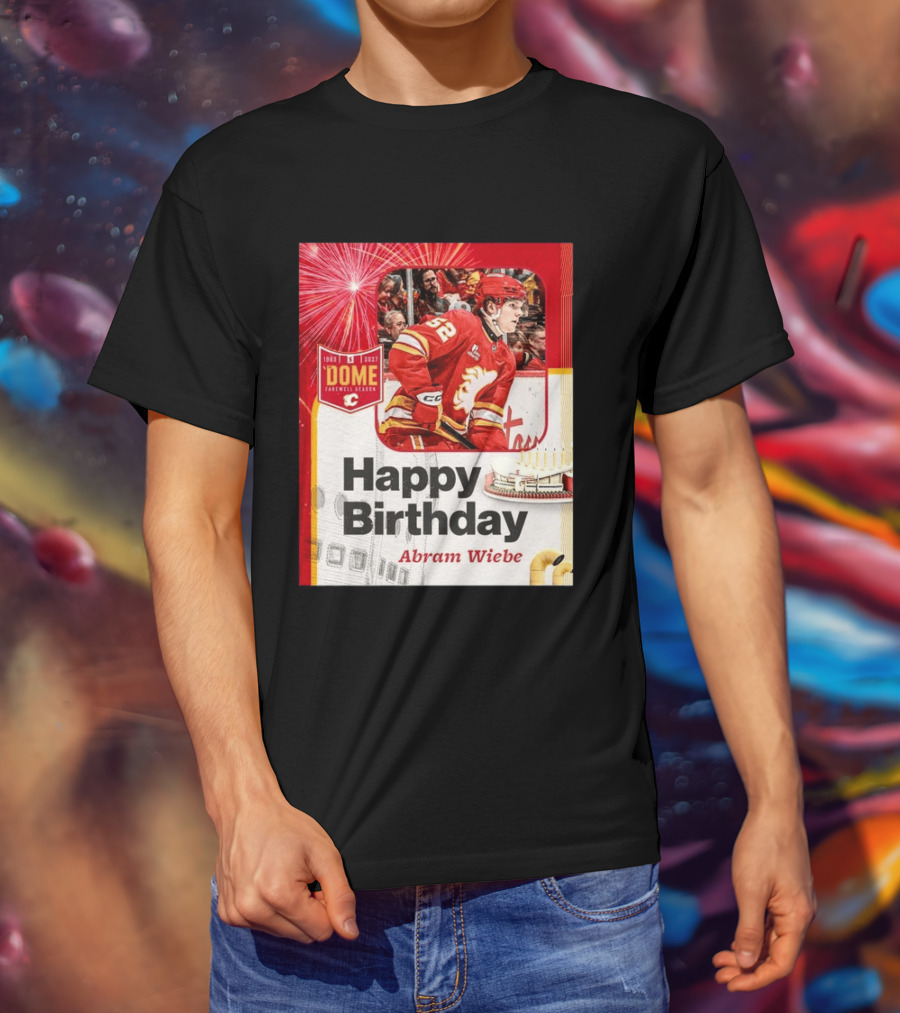Happy Birthday Abram Wiebe 1983 2027 Dome Farewell Season Hockey Celebration With Flames T-Shirt
