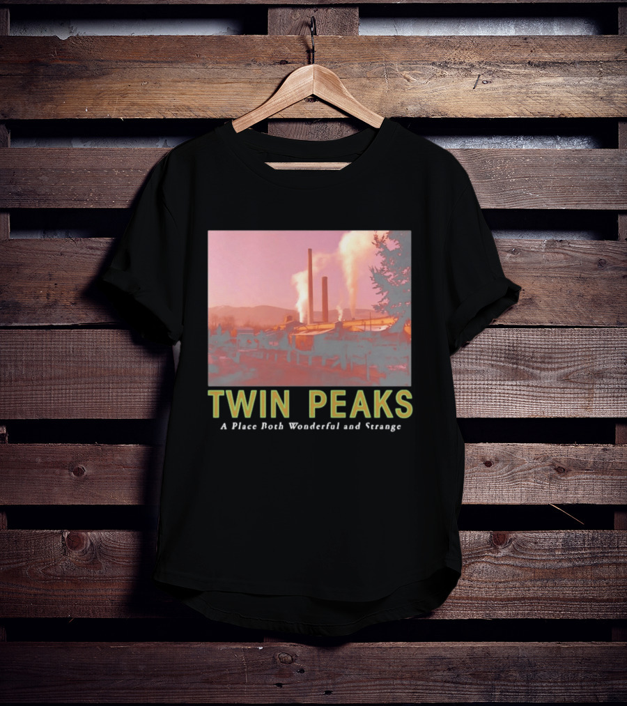 Twin Peaks A Place Both Wonderful And Strange Industrial Mill Scene T-Shirt