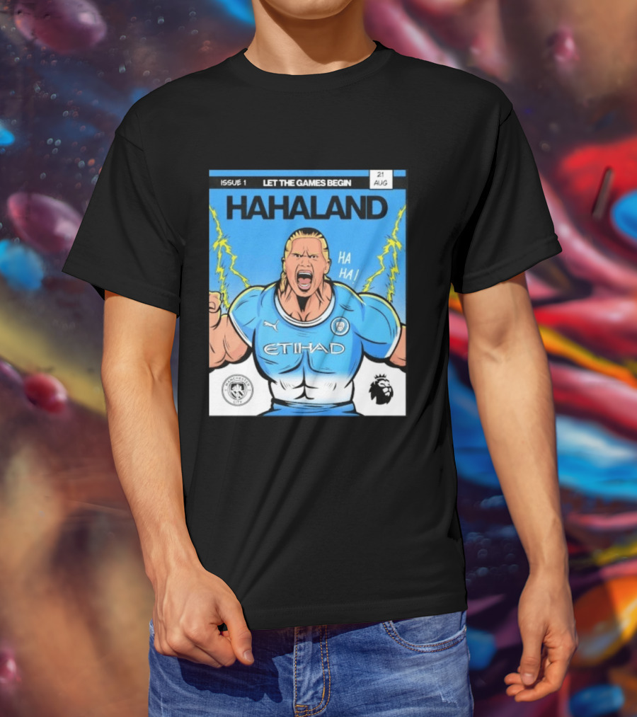 Erling Haaland Hahaland Manchester City Let The Games Begin Issue 1 HA HA Etihad Premier League 21 Aug T-Shirt