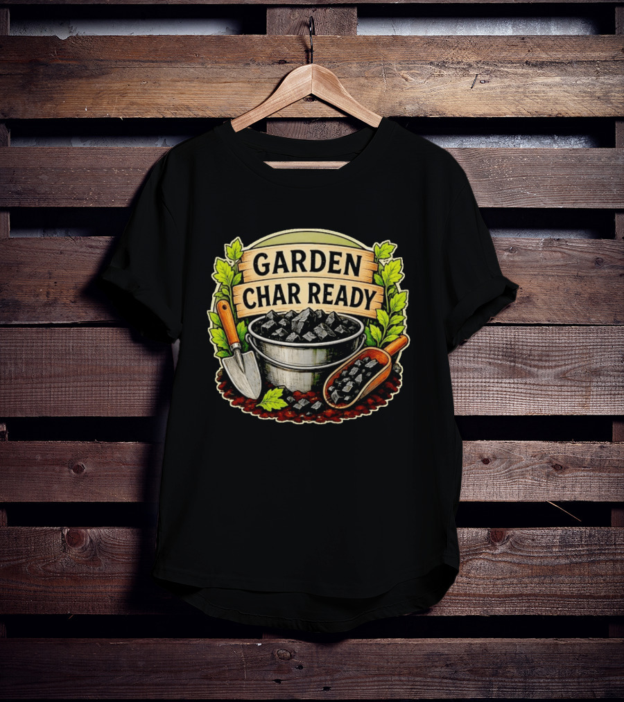 Garden Char Ready Biochar Gardening Soil Amendment With Tools And Leaves T-Shirt