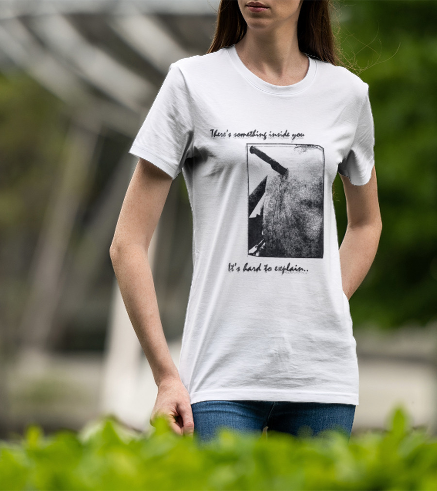 There's Something Inside You It's Hard To Explain Rectangle Shape T-Shirt