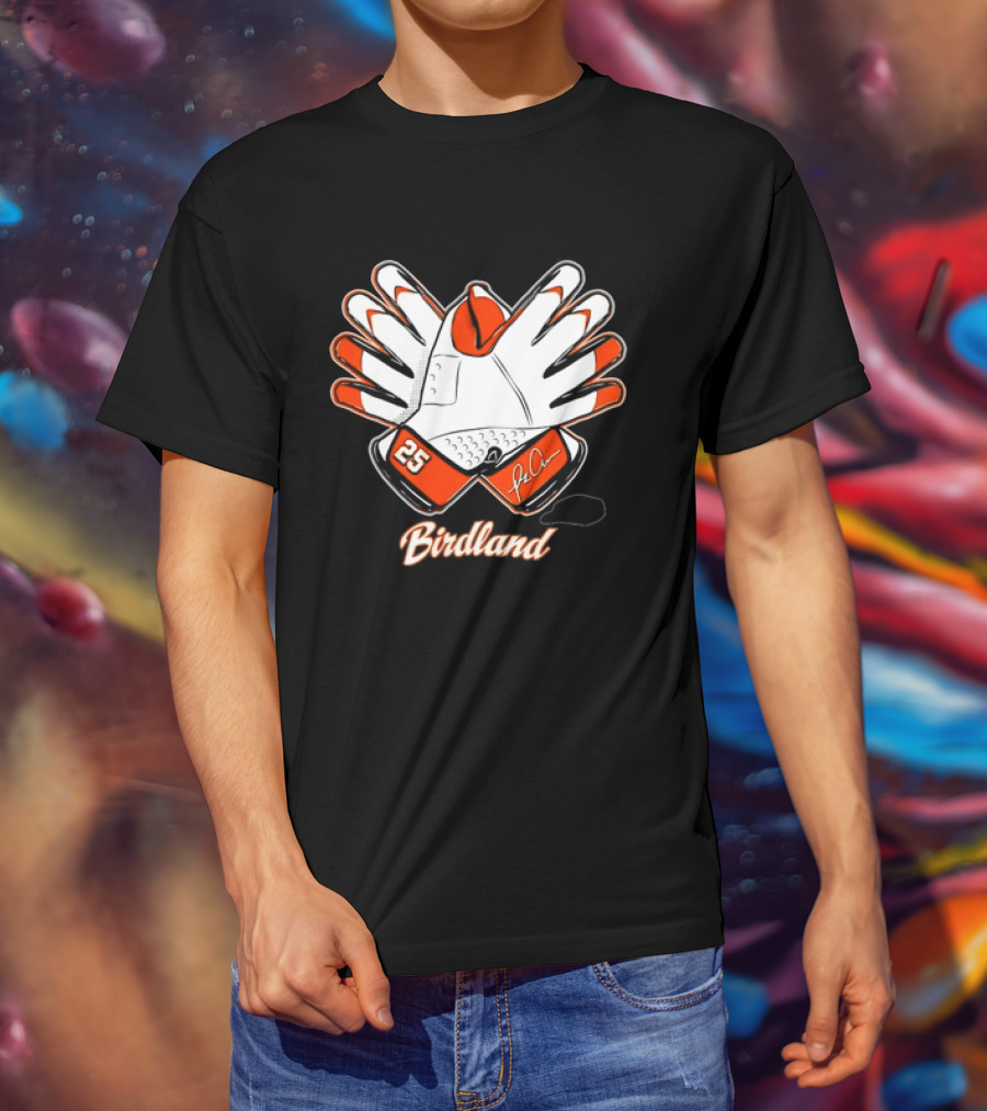 Birdland 25 Orange Glove Baltimore Orioles Fan Gear T-Shirt