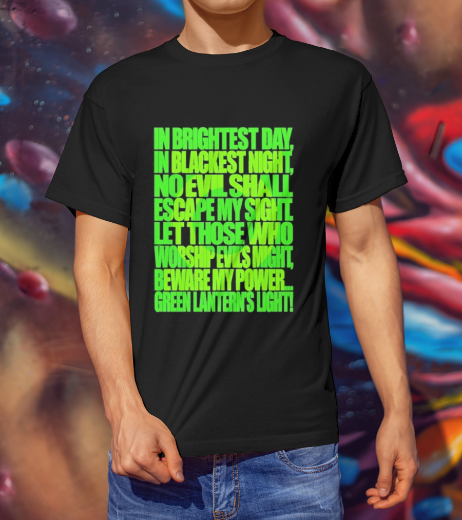 In Brightest Day In Blackest Night No Evil Shall Escape My Sight Green Lantern's Light T-Shirt