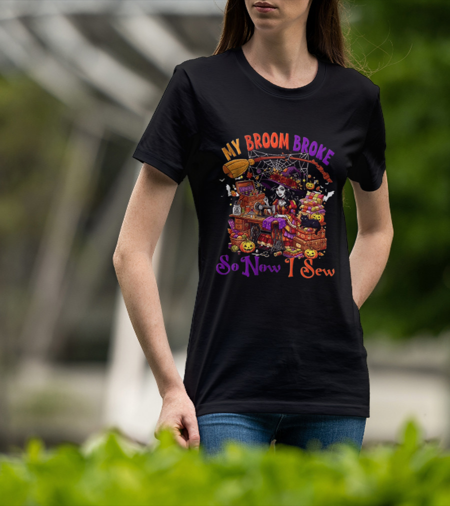 My Broom Broke So Now I Sew Halloween Witch Sewing Machine Black Cat Pumpkins T-Shirt