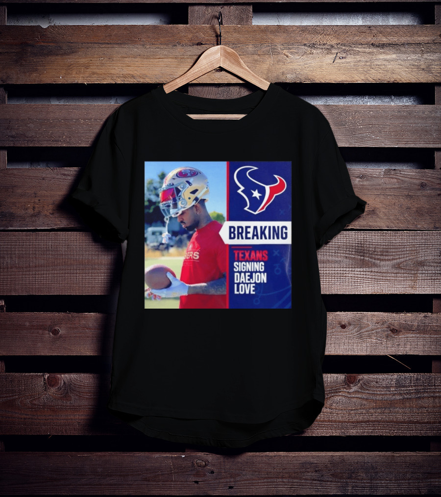 Breaking Houston Texans Signing WR Daejon Love NFL News T-Shirt