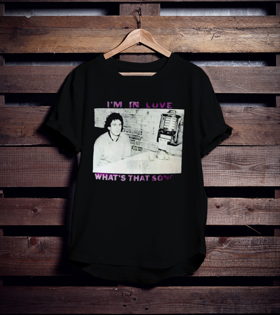 I'm In Love What's That Song Jukebox Music T-Shirt