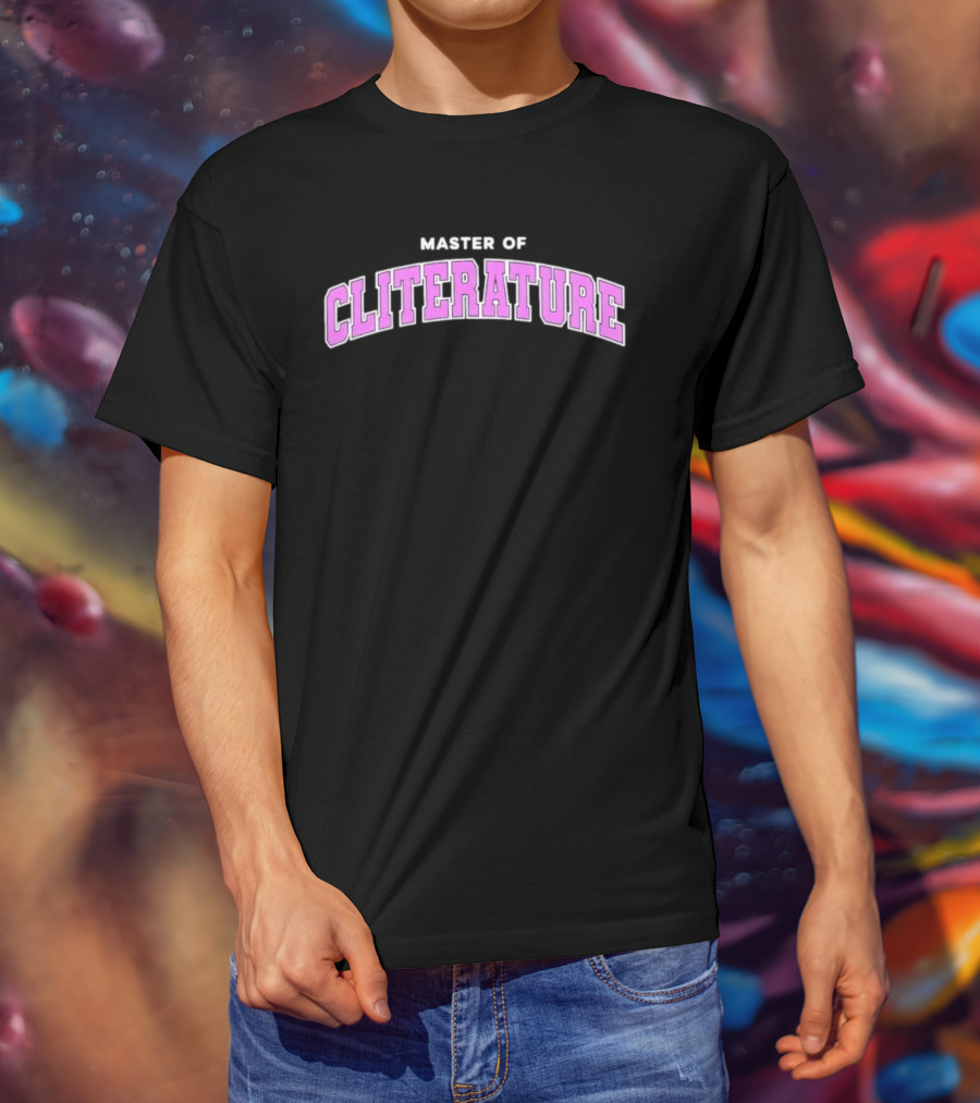 Master Of Cliterature College University Top Academic T-Shirt