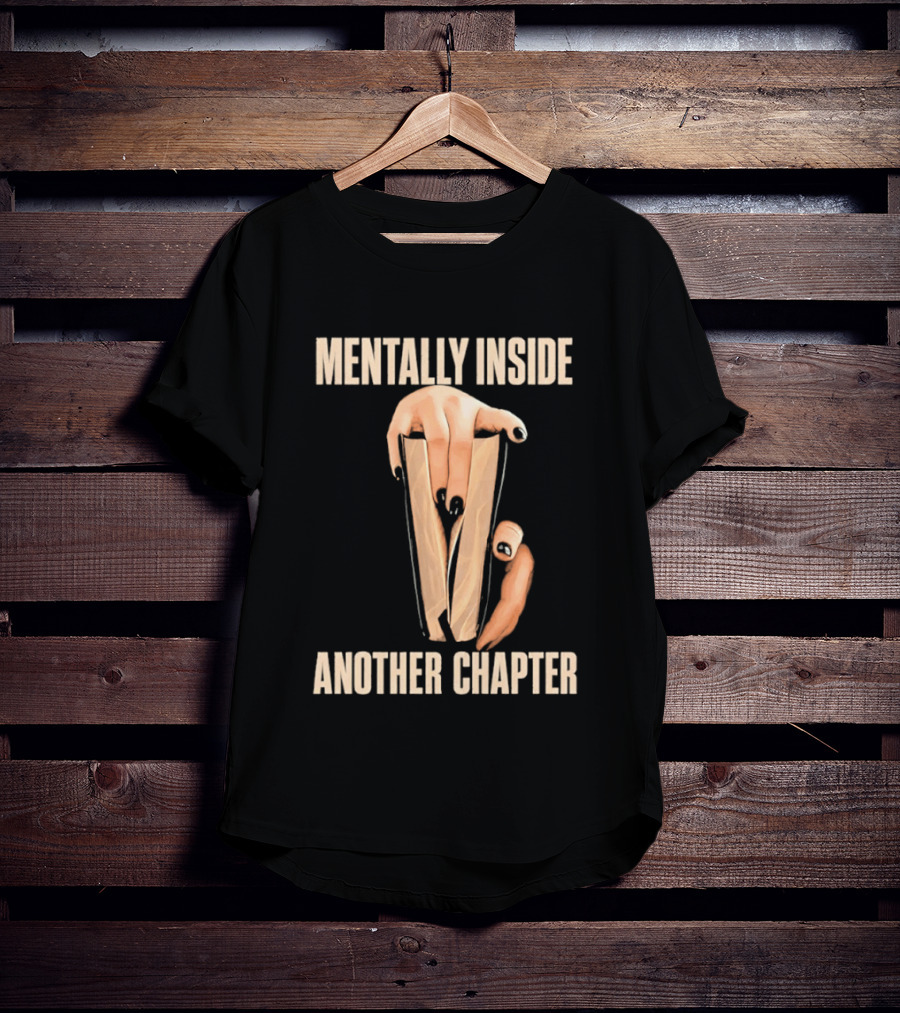 Mentally Inside Another Chapter Book Lover Hands Holding Book T-Shirt