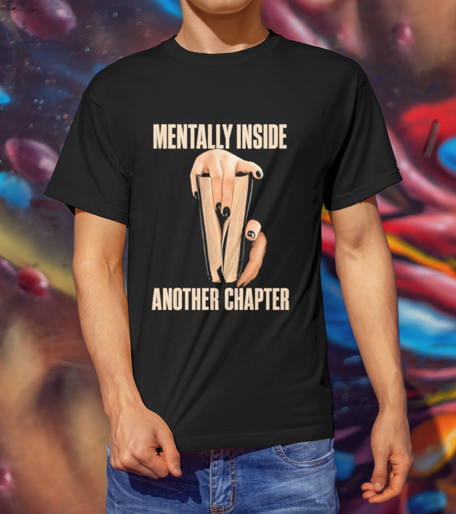 Mentally Inside Another Chapter Book Lover Hands Holding Book T-Shirt