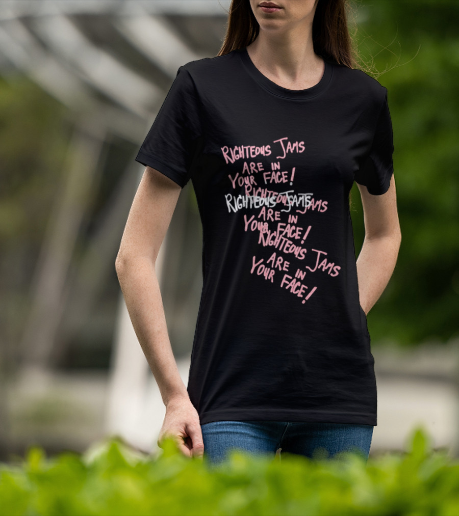 Righteous Jams Are In Your Face Spirit Rebirth Store Rj T-Shirt