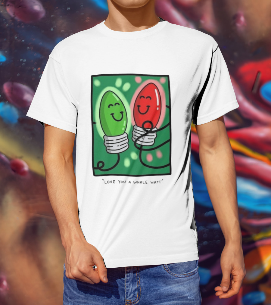 Love You A Whole Watt Christmas Light Bulb Couple T-Shirt