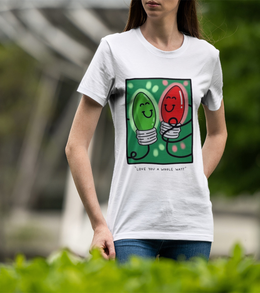 Love You A Whole Watt Christmas Light Bulb Couple T-Shirt