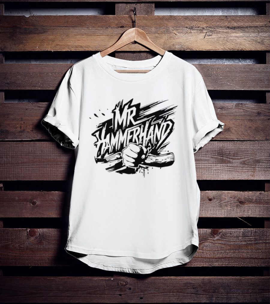 Mr Hammerhand Fist And Hammer Tough Strength T-Shirt