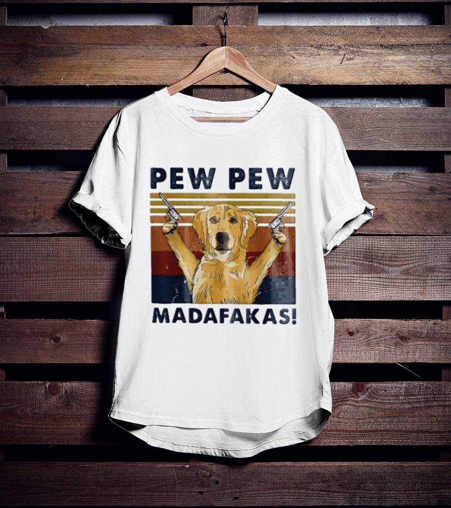 Pew Pew Madafakas Golden Retriever Dog With Revolvers T-Shirt