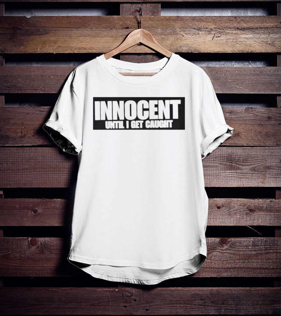 INNOCENT UNTIL I GET CAUGHT Vintage Distressed Lettering T-Shirt