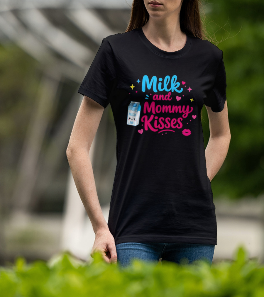 Milk And Mommy Kisses Baby Nursing Motherhood Comfort T-Shirt