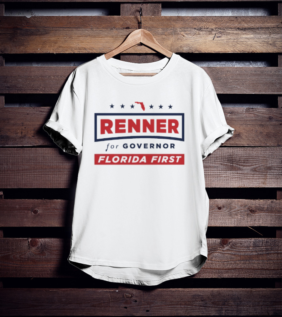 Renner For Governor Florida First 2026 Campaign T-Shirt