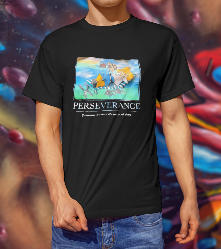 Perseverance Homer Relaxing If Something Is Hard It's Not Worth Doing T-Shirt