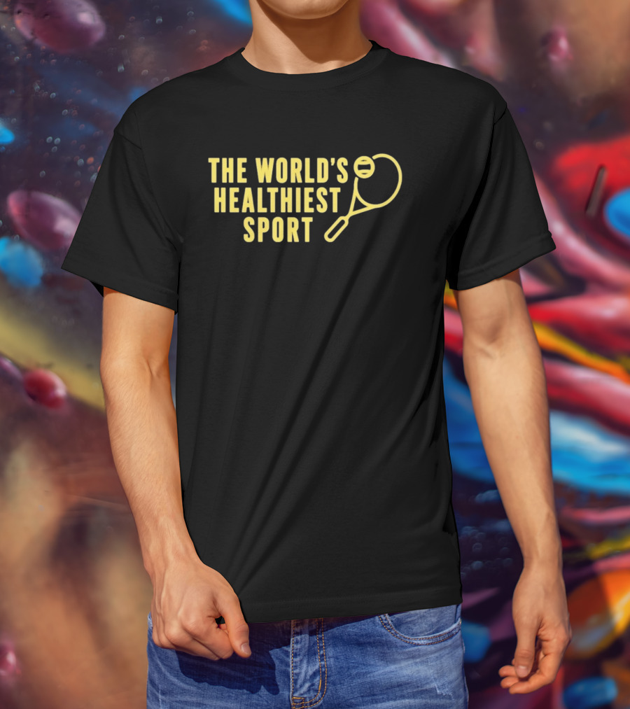 The World's Healthiest Sport Tennis Fitness Racket T-Shirt