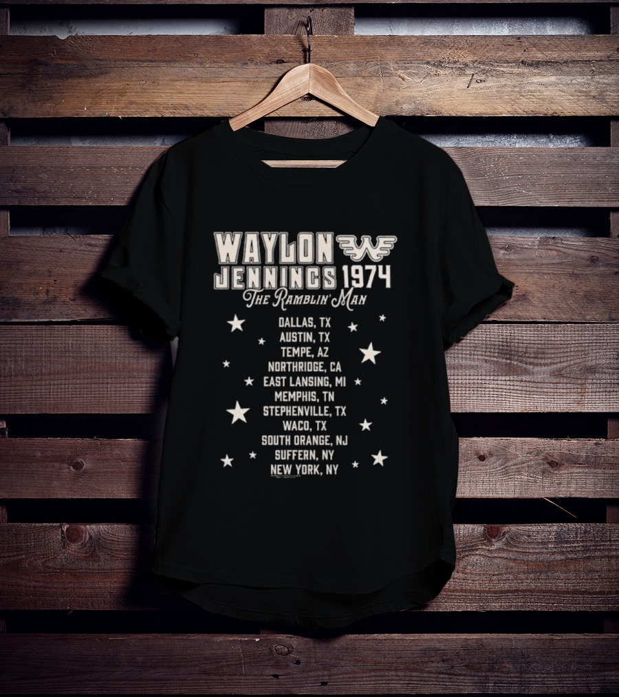 Waylon Jennings 1974 The Ramblin' Man Tour Dallas Austin Tempe Northridge East Lansing Memphis Stephenville Waco South Orange Giffin New York T-Shirt