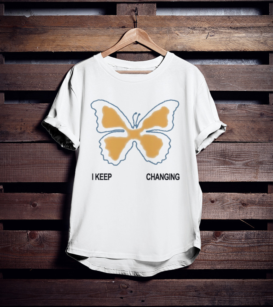 I Keep Changing Butterfly Aesthetic Inspirational Motivational Positive Transformation T-Shirt