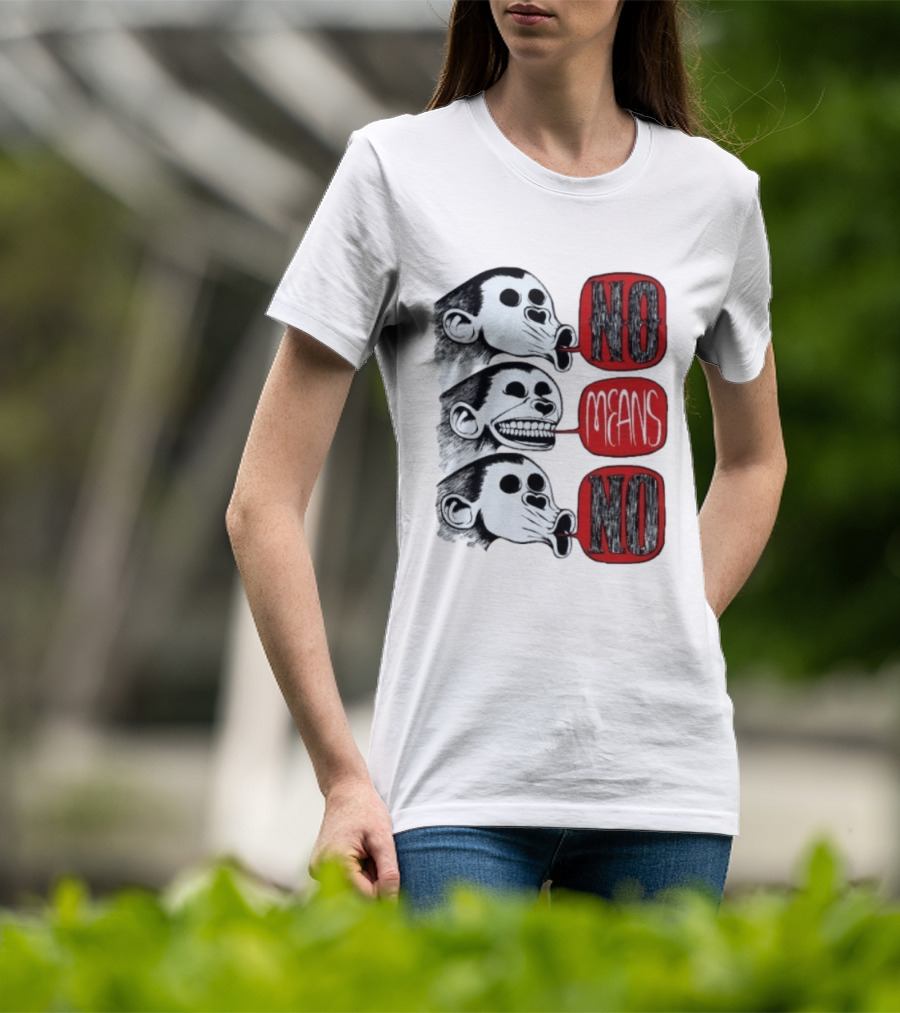 No Means No Monkey Activism Protest Consent T-Shirt
