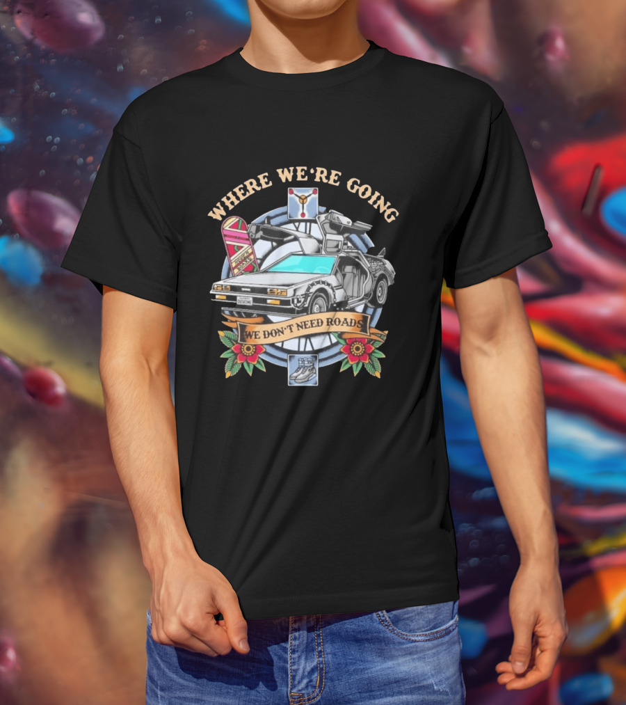 Back To The Future Where We're Going We Don't Need Roads DeLorean Outatime Hoverboard Nike Mag Flowers T-Shirt