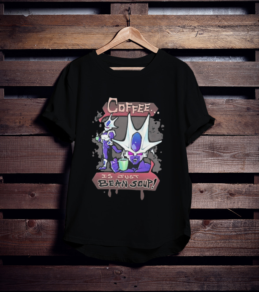 Dragon Ball Cooler Coffee Is Just Bean Soup T-Shirt
