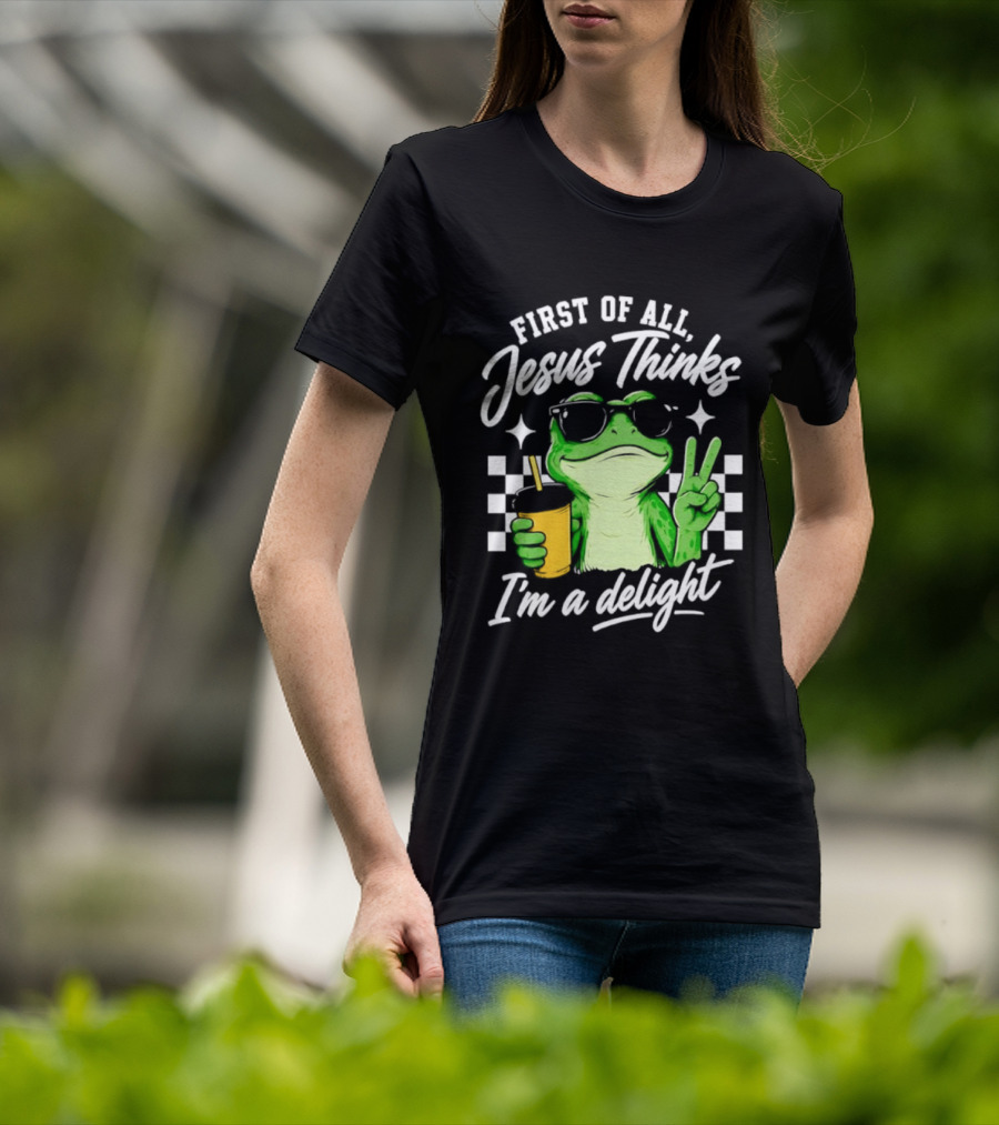 First Of All Jesus Thinks I'm A Delight Frog Holding Drink Peace Sign T-Shirt