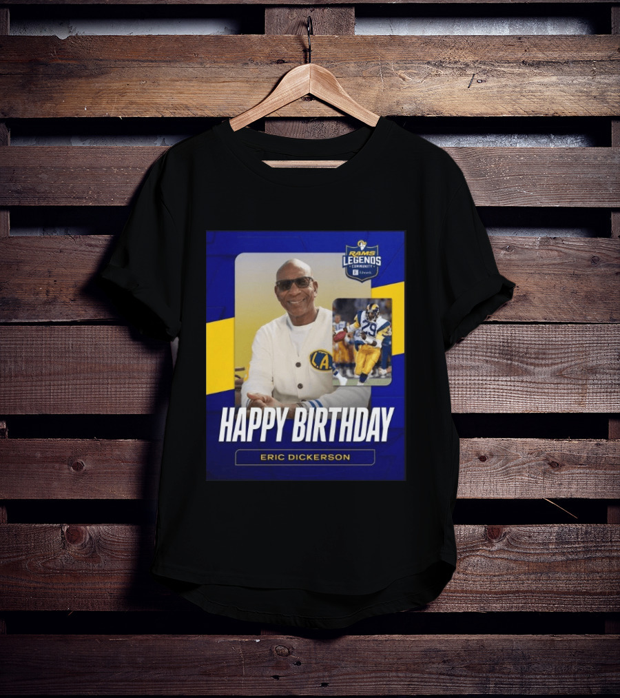 Rams Legends Community Happy Birthday Eric Dickerson Celebration T-Shirt