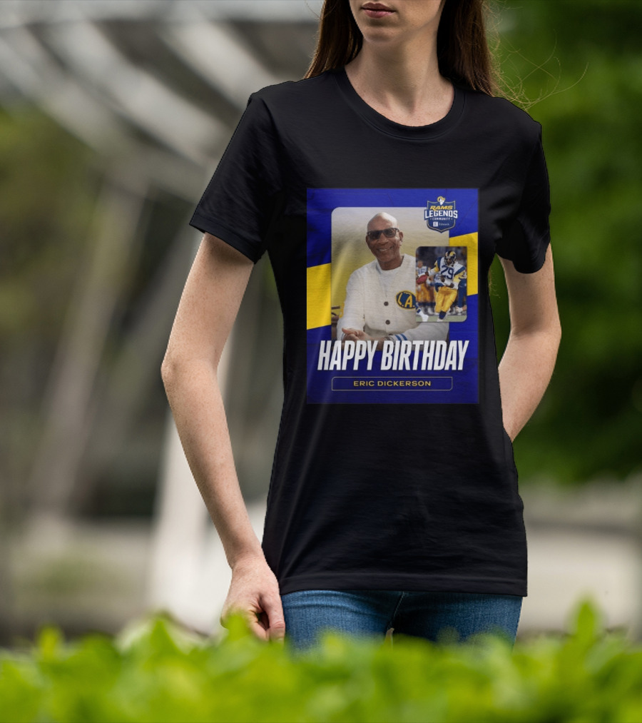 Rams Legends Community Happy Birthday Eric Dickerson Celebration T-Shirt