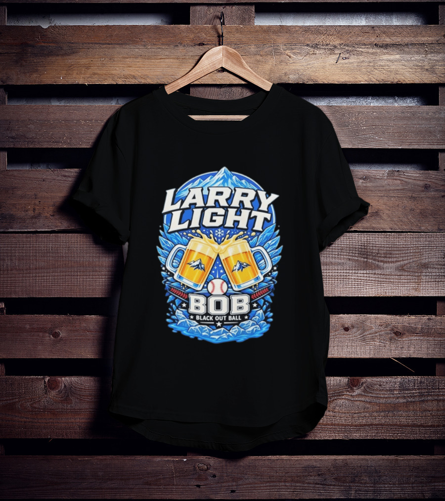 Larry Light BOB Black Out Ball Baseball Beer S Snowy Mountains T-Shirt