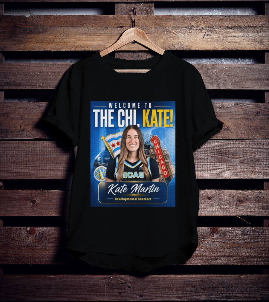 Welcome To Chicago Kate Martin Developmental Contract For The Sky With Chicago Flag And Landmark T-Shirt