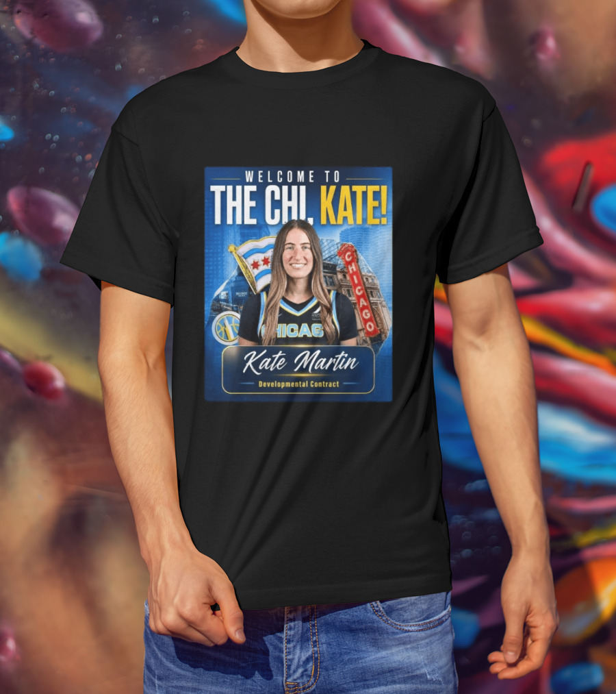 Welcome To Chicago Kate Martin Developmental Contract For The Sky With Chicago Flag And Landmark T-Shirt