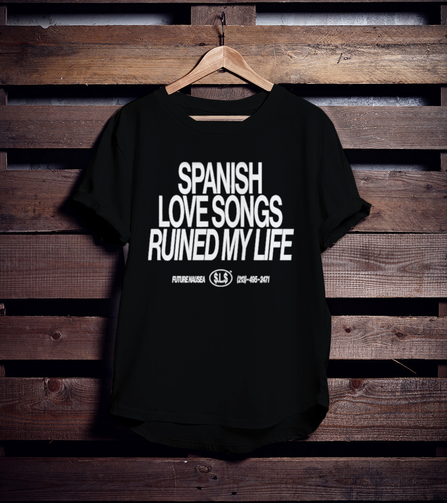 Spanish Love Songs SLS Ruined My Life Phone Number 213 465 8011 T-Shirt