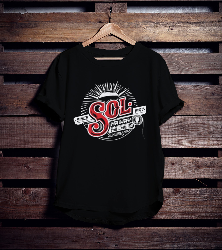 Sunderland AFC Sol Since 1997 Ha'way The Lads T-Shirt