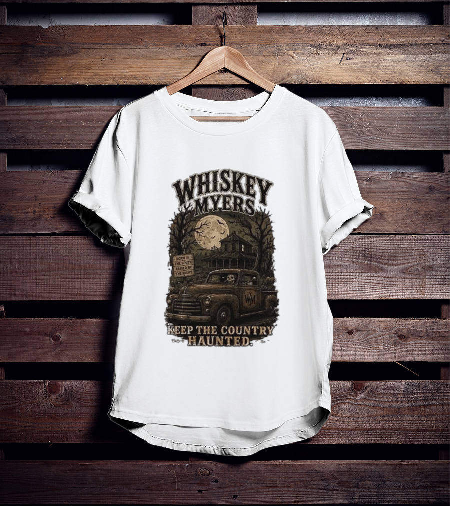 Whiskey Myers Keep The Country Haunted Born In The South Raised By The Night Haunted House And Skeleton Truck T-Shirt