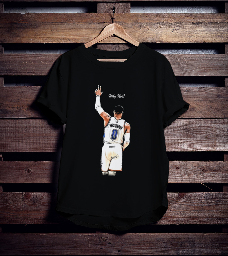 Oklahoma City Thunder Russell Westbrook Why Not Victory Celebration T-Shirt