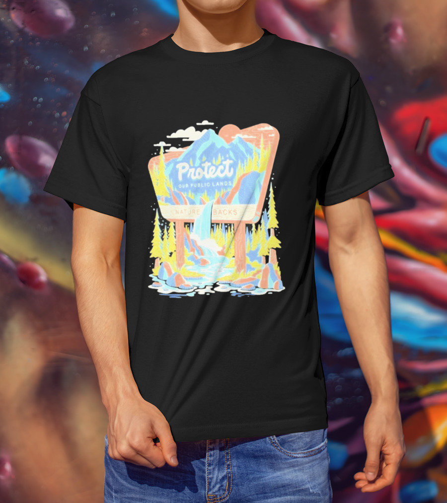 Protect Our Public Lands Nature Backs Mountain Waterfall Forest Scene T-Shirt