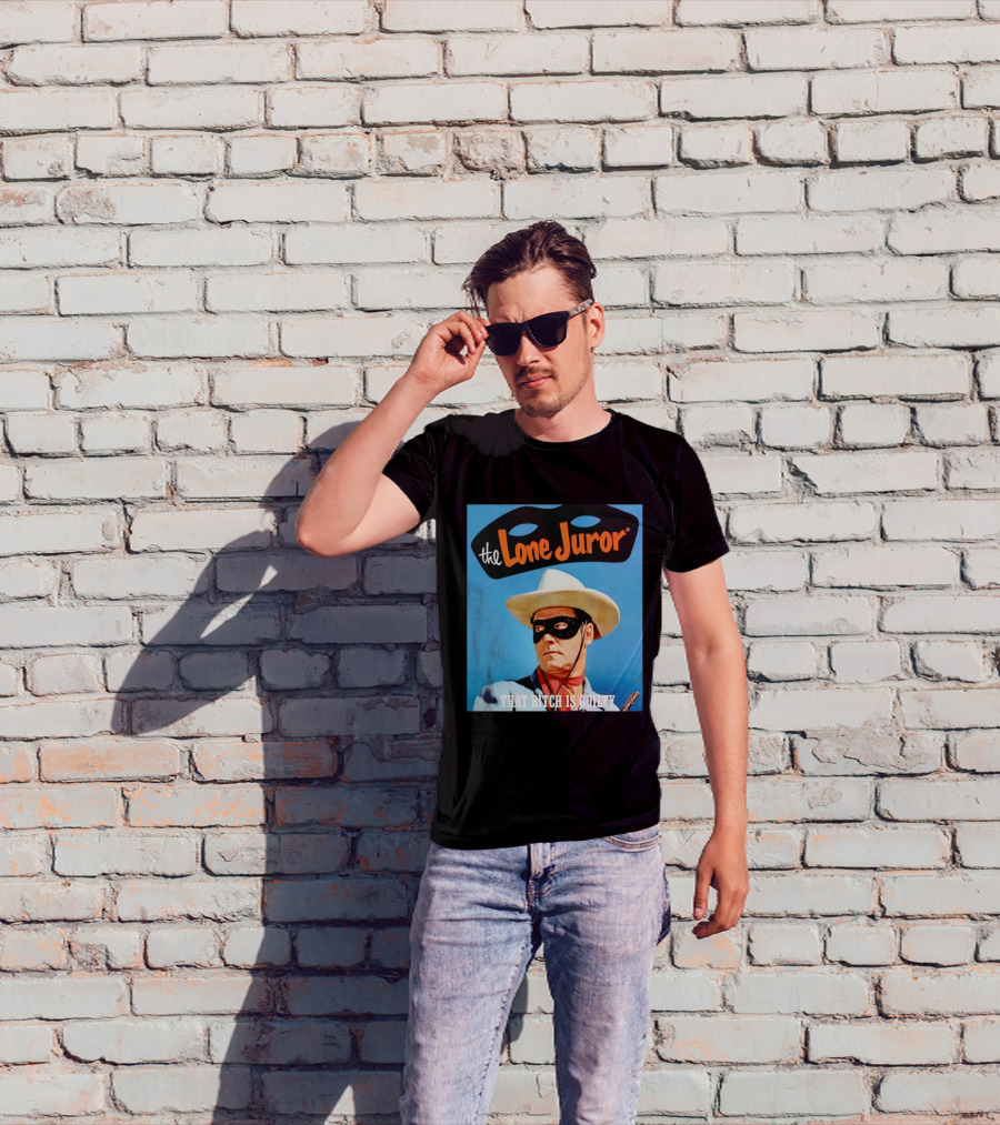 The Lone Juror That Bitch Is Guilty Masked Cowboy Western T-Shirt