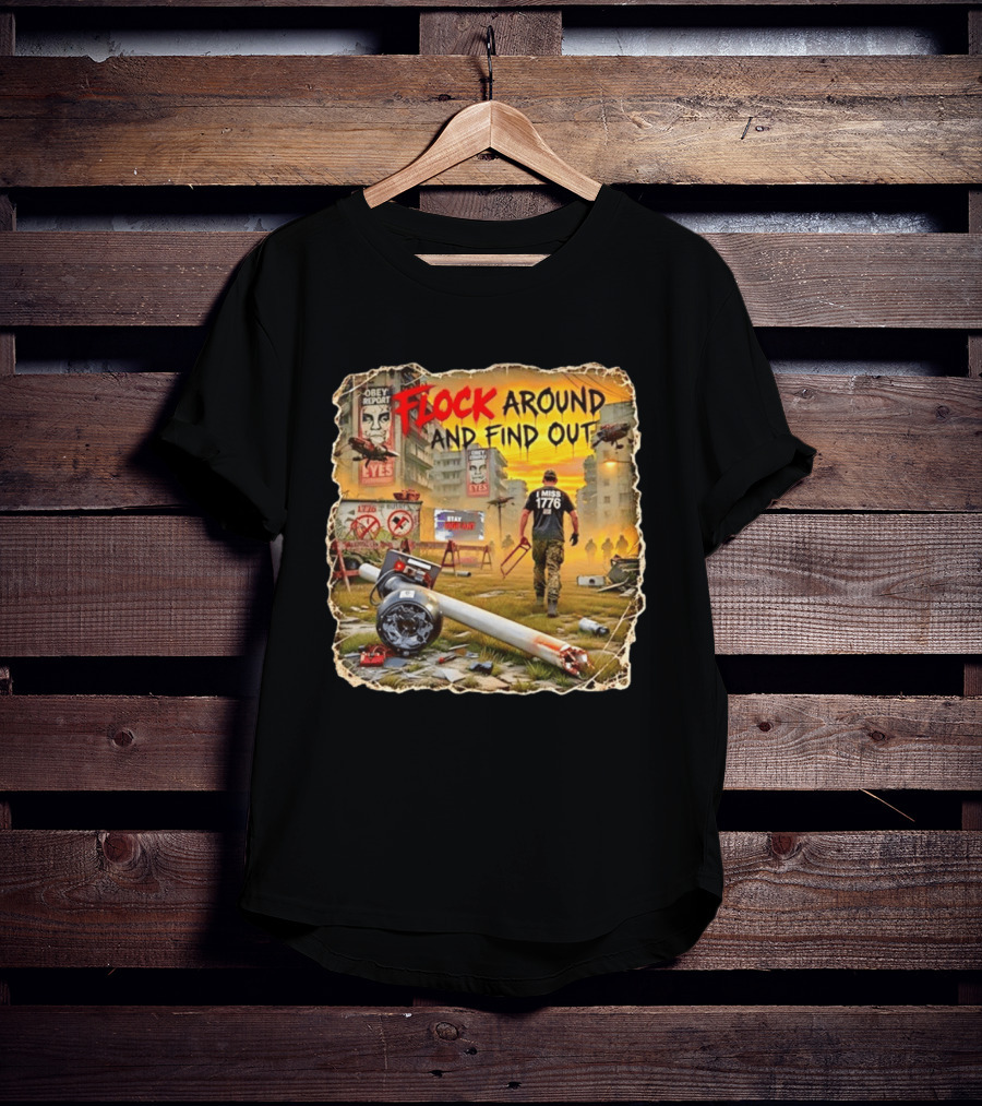 Flock Around And Find Out I Miss 1776 Obey Report Dystopian Scene T-Shirt