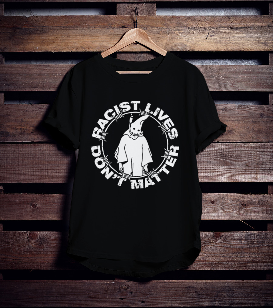 Racist Lives Don't Matter Barbed Wire Cloaked Figure T-Shirt