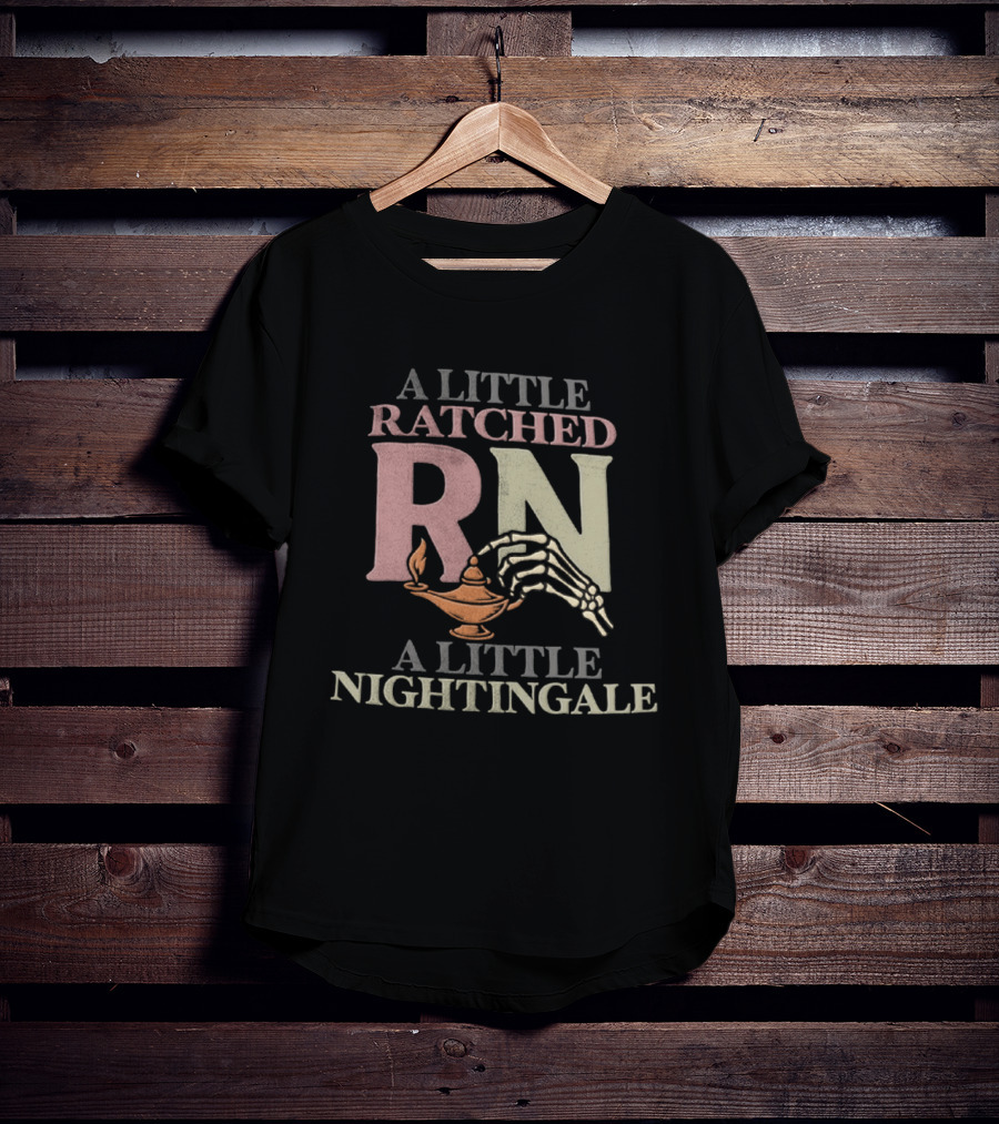 A Little Ratched RN A Little Nightingale Skeleton Lamp Nursing Humor T-Shirt