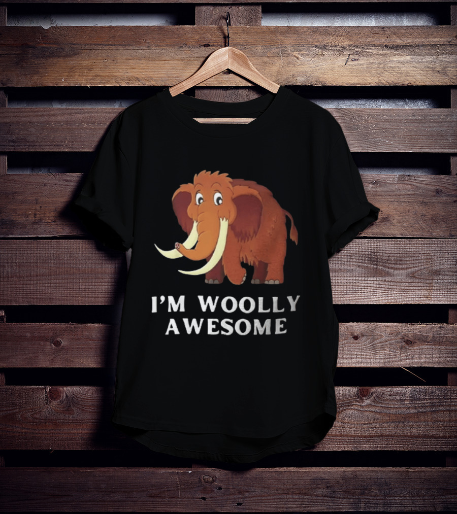 I'm Woolly Awesome Cartoon Mammoth T-Shirt