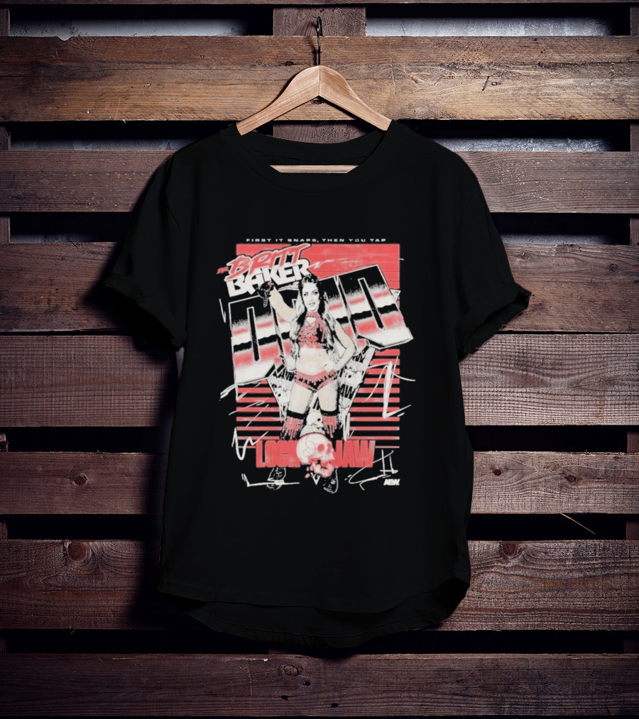 Britt Baker Lock Jaw First It Snaps Then You Tap AEW T-Shirt