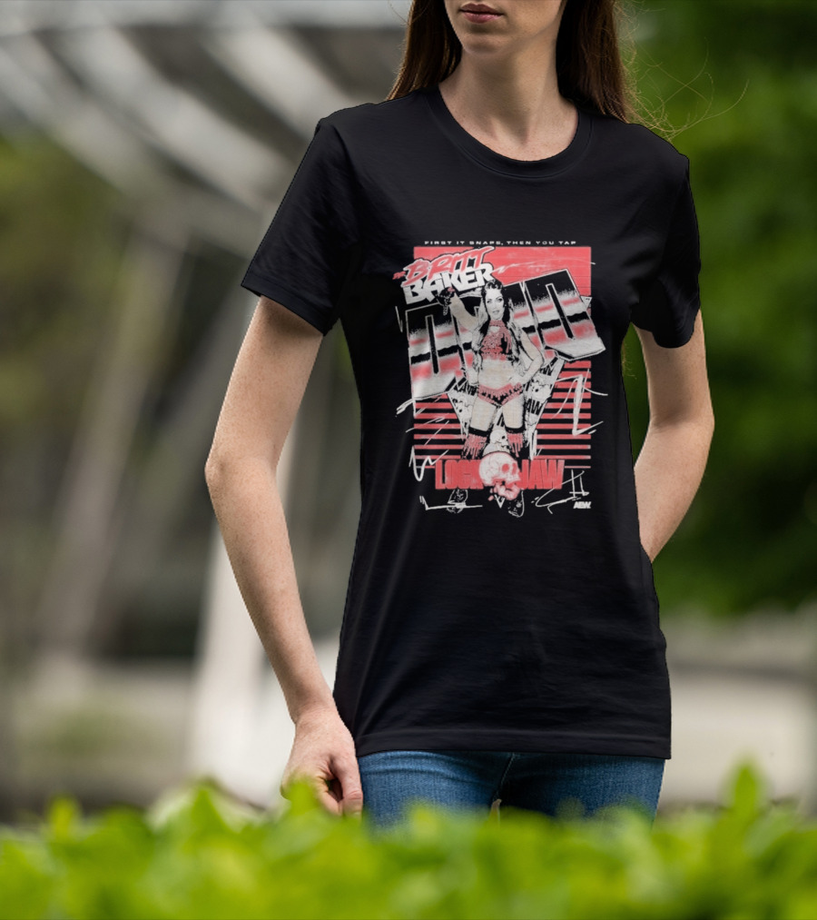 Britt Baker Lock Jaw First It Snaps Then You Tap AEW T-Shirt