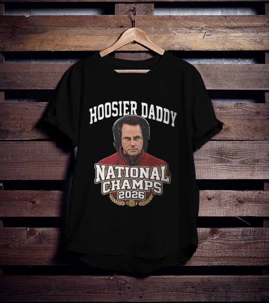 Hoosier Daddy National Champs 2026 Curt Cignetti T-Shirt