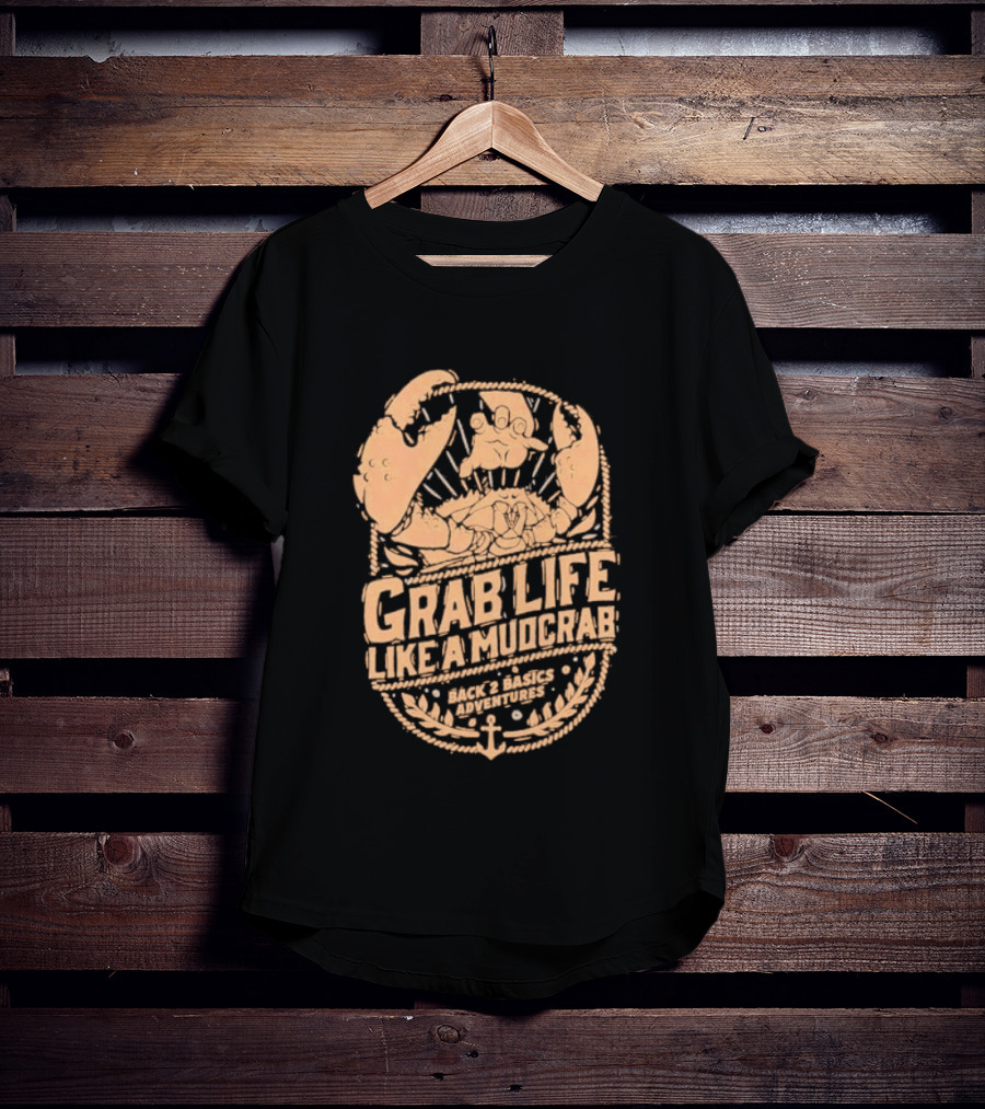 Grab Life Like A Mudcrab Back 2 Basics Adventures Anchor Sunburst T-Shirt