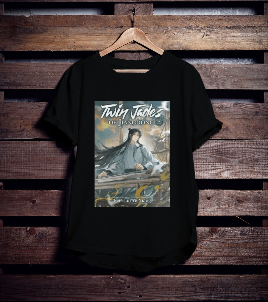 Twin Jades Of Jiangdong Volume 2 By Fei Tian Ye Xiang Arise Zhang T-Shirt