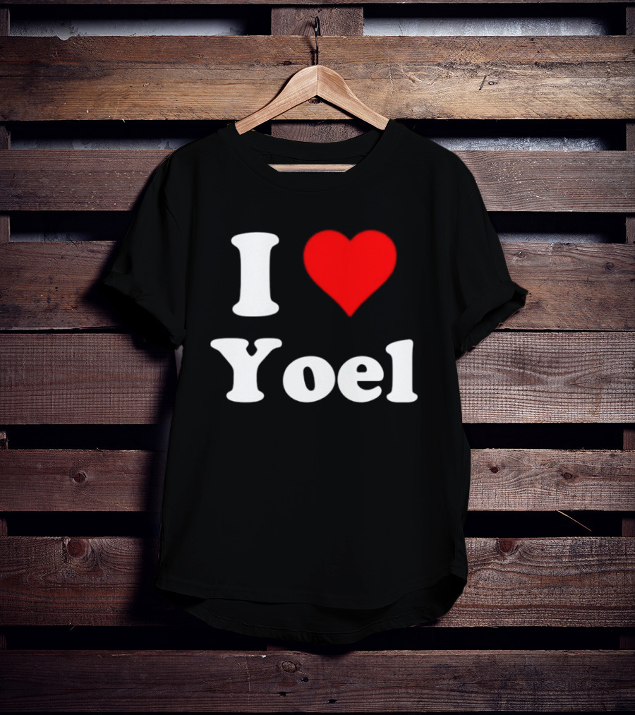 I Love Yoel Heart Name Personalized T-Shirt